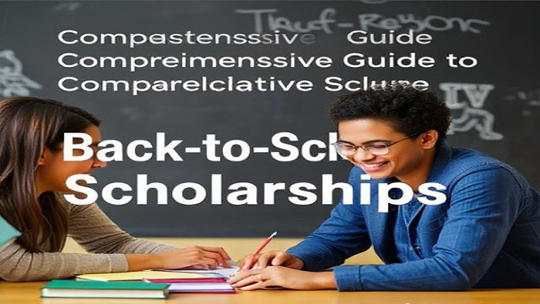 Comprehensive Guide To Back To School Scholarships