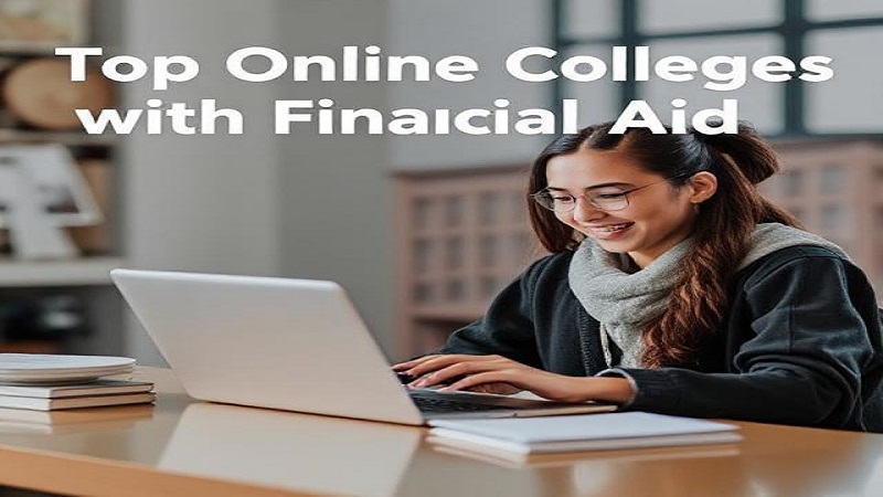 Top Online Colleges with Financial Aid in 2025 – Affordable & Accredited