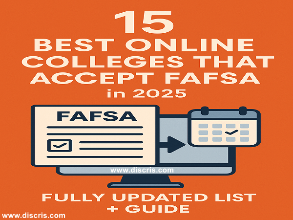 15 Best Online Colleges That Accept FAFSA in 2025 (Fully Updated List + Guide)