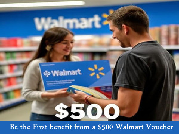 Be the First benefit from a $500 Walmart Voucher