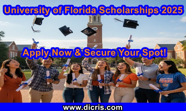 University of Florida Scholarships 2025 – Apply Now & Secure Your Spot!